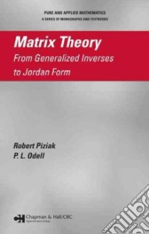 Matrix Theory libro in lingua di Piziak Robert, Odell P. L.