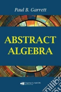 Abstract Algebra libro in lingua di Garrett Paul B.