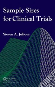 Samples Sizes for Clinical Trials libro in lingua di Julious Steven A.