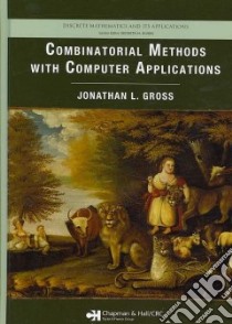 Combinatorial Methods With Computer Applications libro in lingua di Gross Jonathan L.