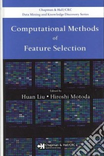 Computational Methods of Feature Selection libro in lingua di Liu Huan (EDT), Motoda Hiroshi (EDT)