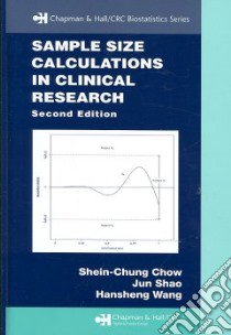 Sample Size Calculations in Clinical Research libro in lingua di Chow Shein-Chung, Shao Jun, Wang Hansheng