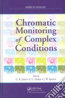 Chromatic Monitoring of Complex Conditions libro in lingua di Jones Gordon Rees (EDT), Deakin Anthony G. (EDT), Spencer Joseph W. (EDT)