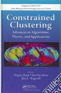 Constrained Clustering libro in lingua di Basu Sugato (EDT), Davidson Ian (EDT), Wagstaff Kiri (EDT)