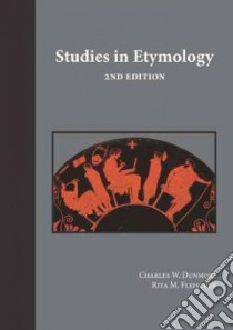 Studies in Etymology libro in lingua di Dunmore Charles, Fleischer Rita M.