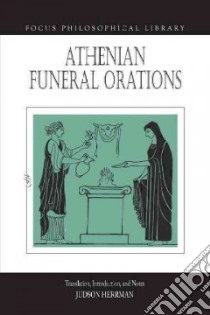 The Athenian Funeral Orations libro in lingua di Herrman Judson