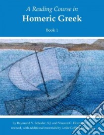 A Reading Course in Homeric Greek libro in lingua di Schoder Raymond V., Horrigan Vincent C., Edwards Leslie Collins