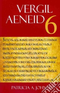 Aeneid 6 libro in lingua di Johnson Patricia A.