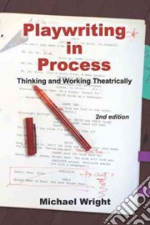 Playwriting in Process libro in lingua di Wright Michael