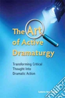 The Art of Active Dramaturgy libro in lingua di Brown Lenora Inez