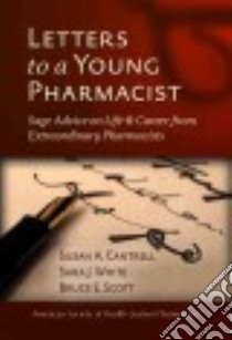 Letters to a Young Pharmacist libro in lingua di Cantrell Susan A., White Sara J., Scott Bruce E.