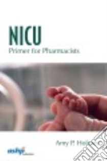 NICU Primer for Pharmacists libro in lingua di Holmes Amy P.