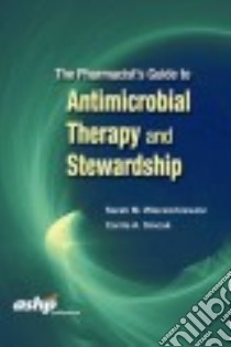 The Pharmacist’s Guide to Antimicrobial Therapy and Stewardship libro in lingua di Wieczorkiewicz Sarah M., Sincak Carrie A.