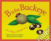 B Is for Buckeye libro in lingua di Schonberg Marcia, Langton Bruce (ILT)