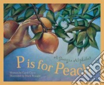 P Is for Peach libro in lingua di Crane Carol, Braught Mark (ILT)