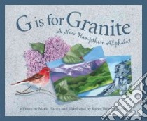 G Is for Granite libro in lingua di Harris Marie, Busch Holman Karen (ILT)