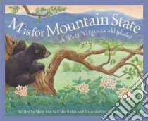 M Is for Mountain State libro in lingua di Riehle Mary Ann McCabe, Bryant Laura J. (ILT)
