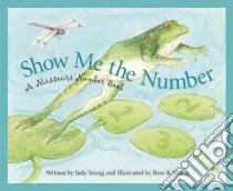 Show Me the Number libro in lingua di Young Judy, Young Ross B. (ILT)