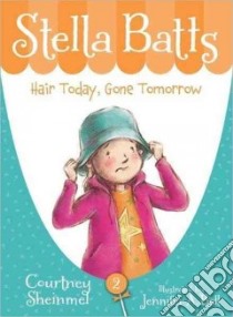 Hair Today, Gone Tomorrow libro in lingua di Sheinmel Courtney, Bell Jennifer A. (ILT)