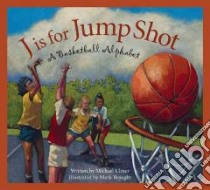 J Is for Jump Shot libro in lingua di Umler Michael, Ulmer Michael, Braught Mark (ILT)