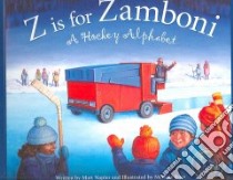Z Is for Zamboni libro in lingua di Napier Matt M., Rose Melanie (ILT)