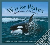 W is for Waves libro in lingua di Smith Roland, Smith Marie, Megahan John (ILT)