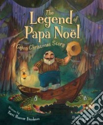The Legend of Papa Noel libro in lingua di Dunham Terri, Knorr Laura (ILT)