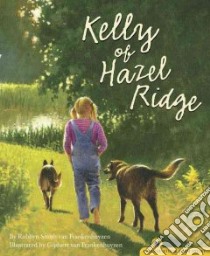 Kelly of Hazel Ridge libro in lingua di Frankenhuyzen Robbyn Smith Van, Frankenhuyzen Gijsbert Van (ILT)