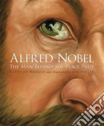 Alfred Nobel libro in lingua di Wargin Kathy-Jo, Pullen Zachary (ILT)