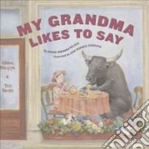 My Grandma Likes to Say libro in lingua di Brennan-Nelson Denise, Donovan Jane Monroe (ILT)