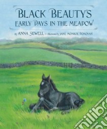 Black Beauty's Early Days in the Meadow libro in lingua di Sewell Anna, Donovan Jane Monroe (ILT)