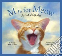 M Is for Meow libro in lingua di Wilbur Helen L., Papp Robert (ILT)
