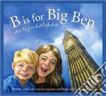 B is for Big Ben libro in lingua di Edwards Pamela Duncan