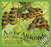 A Is for Anaconda libro in lingua di Fredericks Anthony D., Regan Laura (ILT)