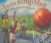 J Is for Jump Shot libro in lingua di Ulmer Mike, Braught Mark (ILT)