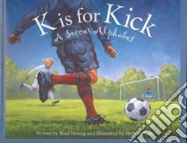 K Is for Kick libro in lingua di Herzog Brad, Rose Melanie (ILT)