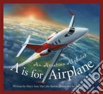A is for Airplane libro in lingua di Riehle Mary Ann McCabe, Craig David (ILT)