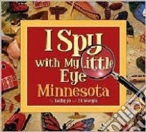 I Spy with My Little Eye libro in lingua di Wargin Kathy-Jo, Wargin Ed