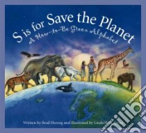 S Is for Save the Planet libro in lingua di Herzog Brad, Ayriss Linda Holt (ILT)