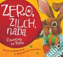 Zero, Zilch, Nada libro in lingua di Ulmer Wendy, Knorr Laura (ILT)