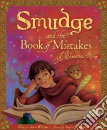 Smudge and the Book of Mistakes libro in lingua di Whelan Gloria, Costanza Stephen (ILT)