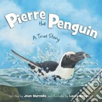 Pierre the Penguin libro in lingua di Marzollo Jean, Regan Laura (ILT)