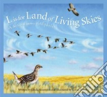 L Is for Land of Living Skies libro in lingua di Aksomitis Linda, Bennett Lorna (ILT)