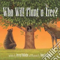 Who Will Plant a Tree? libro in lingua di Pallotta Jerry, Leonard Tom (ILT)