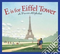 E Is for Eiffel Tower libro in lingua di Wilbur Helen L., Nascimbene Yan (ILT)