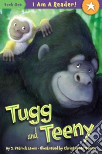 Tugg and Teeny libro in lingua di Lewis J. Patrick, Denise Christopher (ILT)