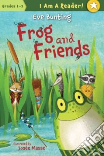 Frog and Friends libro in lingua di Bunting Eve, Masse Josee (ILT)