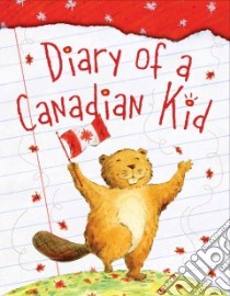 Diary of a Canadian Kid libro in lingua di Moore Cyd (ILT)