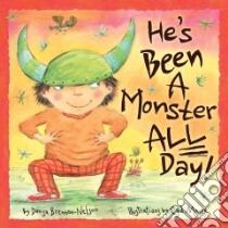 He's Been a Monster All Day! libro in lingua di Brennan-Nelson Denise, Moore Cyd (ILT)