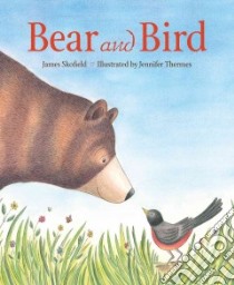 Bear and Bird libro in lingua di Skofield James, Thermes Jennifer (ILT)